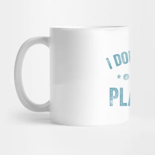 I Dont Like Plastic Mug